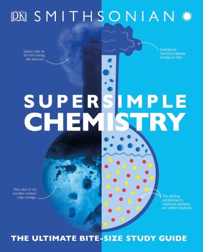 SuperSimple Chemistry: The Ultimate Bitesize Study Guide - DK 4a179b7520152be67f93932425dfefcb