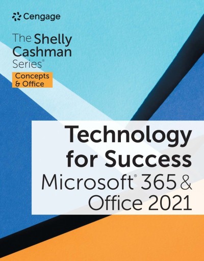 Technology for Success and The Shelly Cashman Series Microsoft 365 & Office (2021)... B2a0bb5b27be5835a7d39a6659a9b2cc