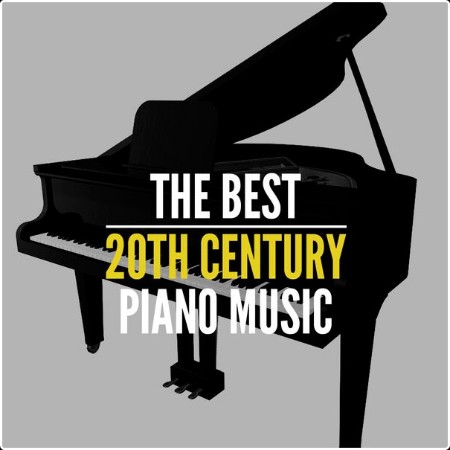 Various Artists - The Best 20th Century Piano Music (2024) Mp3 320kbps