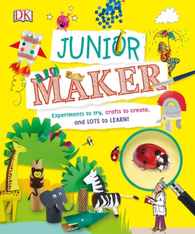 Junior Maker: Experiments to Try, Crafts to Create, and Lots to Learn! - DK