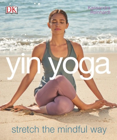 Yin Yoga: Stretch the Mindful Way - Kassandra Reinhardt 32f4193c1ef928a56e9f3facc6d7c3f7