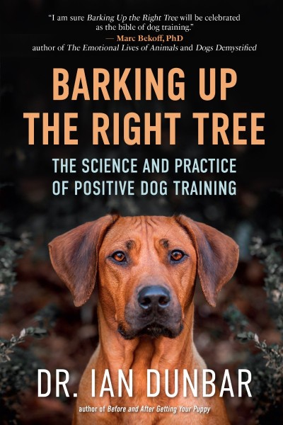 Barking Up the Right Tree: The Science and Practice of Positive Dog Training - [AU...