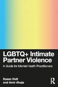 LGBTQ+ Intimate Partner Violence A Guide for Mental Health Practitioners