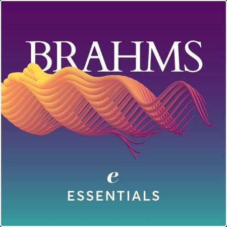 Various Artists - Brahms Essentials (2024) Mp3 320kbps  87ab5a900d4ad53614365cf0239b7221