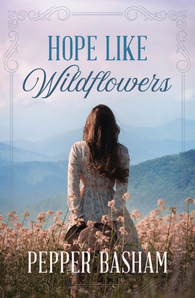 Hope Like Wildflowers - Pepper Basham A2cc47fd56576597d79182177bde2221