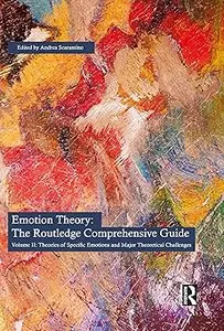 Emotion Theory The Routledge Comprehensive Guide Volume II Theories of Specific Emotions and Major Theoretical Challe