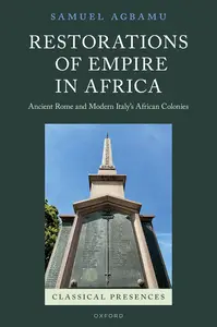 Restorations of Empire in Africa Ancient Rome and Modern Italy’s African Colonies