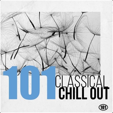 Various Artists - 101 - Classical Chill Out (2024) Mp3 320kbps  Dde1332773fa308b24aba1ae33d90a27