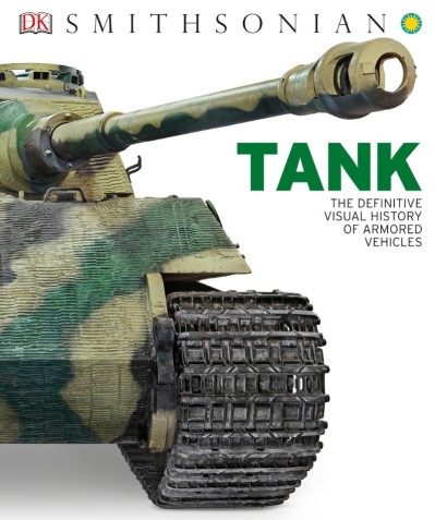 Tank: The Definitive Visual History of Armored Vehicles - DK 8c5761c00e0a9e64df21bfd2d3174a35