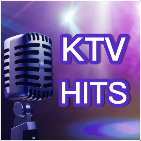 Various Artists - KTV Hits 華語經典K歌 (2024) Mp3 320kbps  6b8d9f94f4360f769868985d03a4c839