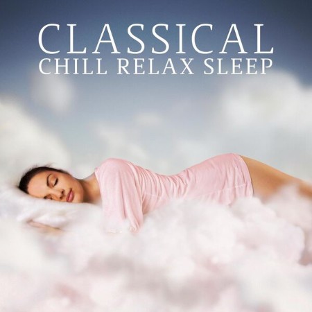 VA - Classical Chill Relax Sleep 2024