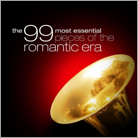 Various Artists - The 99 Most Essential Pieces of the Romantic Era (2024) Mp3 320kbps