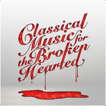 Various Artists - Classical Music for the Broken Hearted (2024) Mp3 320kbps