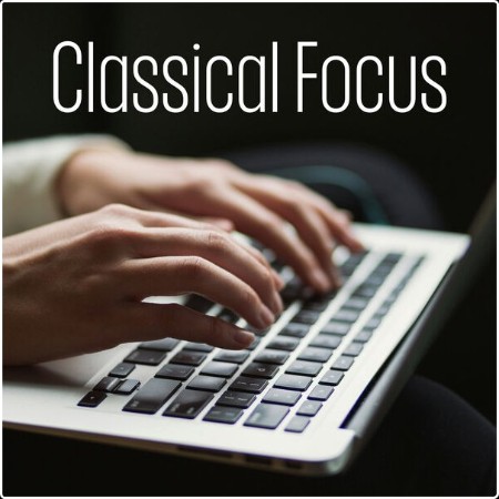 Various Artists - Classical Focus (2024) Mp3 320kbps