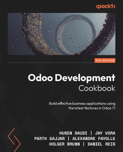 Odoo Development Cookbook: Build effective business applications using the latest ... 52c3d296f2416bbb6a5e2c388ffda56e