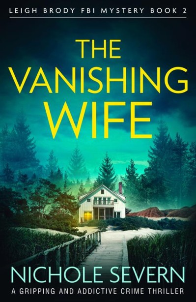 The Vanishing Wife: A gripping and addictive crime thriller - Nichole Severn 430ee0c522f6b1c01d1ca71ed05ea56f