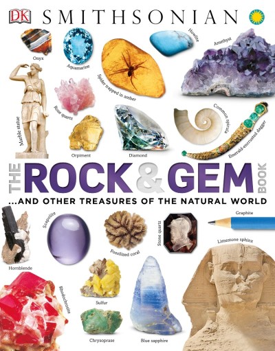 The Rock and Gem Book: And Other Treasures of the Natural World - DK 3d9c1a7cbf41ba72143c82b932d86d7c