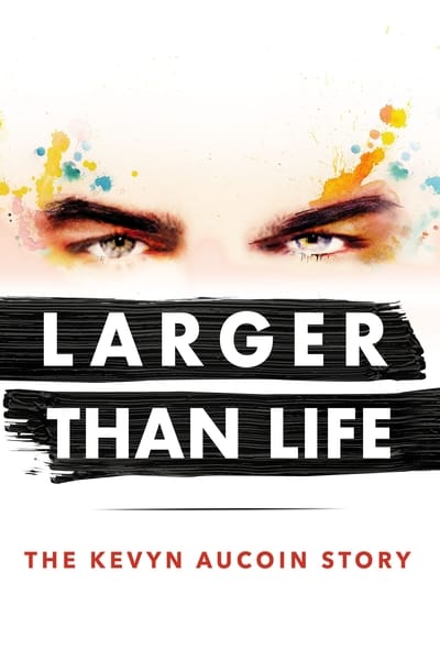 Larger Than Life The Kevyn Aucoin Story (2017) 1080p WEBRip-LAMA 19fd2d57fa1fe4ba520aefe1b96a037f