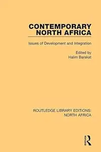 Contemporary North Africa Issues of Development and Integration