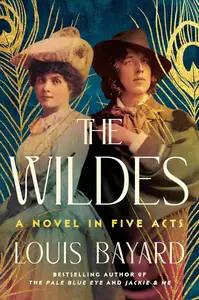 The Wildes A Novel in Five Acts