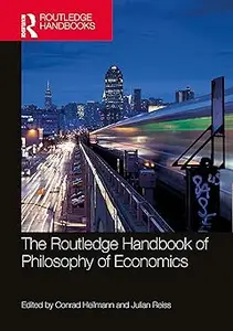 The Routledge Handbook of the Philosophy of Economics