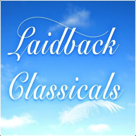 Various Artists - Laidback Classicals (2024) Mp3 320kbps