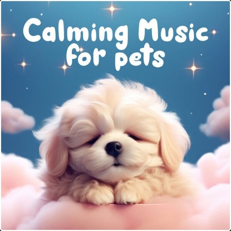 Various Artists - Calming Music for Pets (2024) Mp3 320kbps  45c3db398457b42160d4751d502dce99