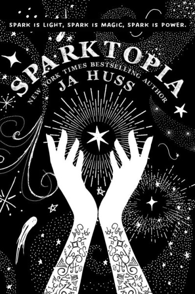 Sparktopia: Special Edition - JA Huss Eb16969690ef5ffc21e3e929dcb49ea2