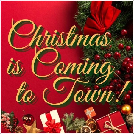 Various Artists - Christmas Is Coming to Town! (2024) Mp3 320kbps