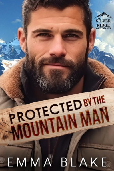 Protected by the Rugged Mountain Man - Hazel J. North