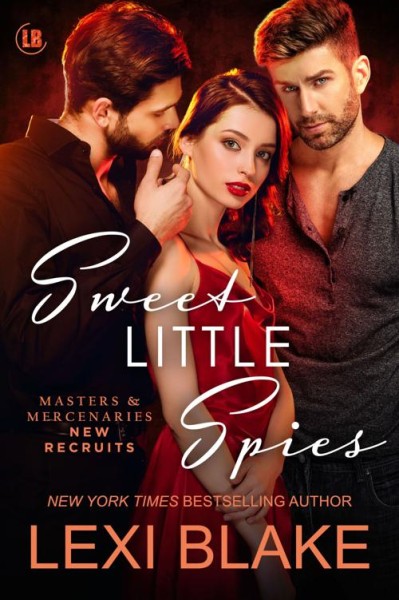 Sweet Little Spies, Masters and Mercenaries: New Recruits, Book 3 - Lexi Blake 628cc87cec7fddf21b1ef04e998541bf