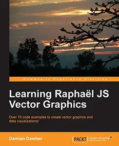 Learning Raphael JS Vector Graphics Over 70 code examples to create vector graphics and data visualizations!