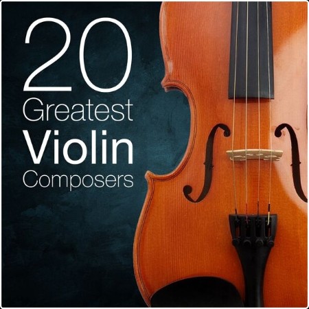 Various Artists - 20 Greatest Violin Composers (2024) Mp3 320kbps