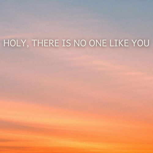 Holy There Is No One Like You (2024)