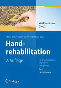 Handrehabilitation Für Ergotherapeuten und Physiotherapeuten Band 2 Verletzungen