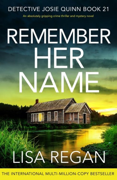 Remember Her Name: An absolutely gripping crime thriller and mystery novel - Lisa ... 182f3fb2cd6e4088005b3e01961588e5