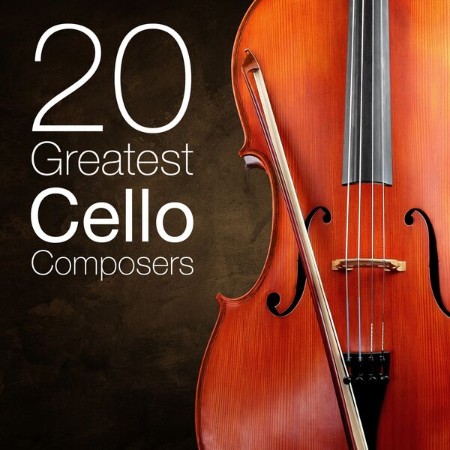 VA - 20 Greatest Cello Composers 2024