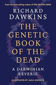 The Genetic Book of the Dead A Darwinian Reverie