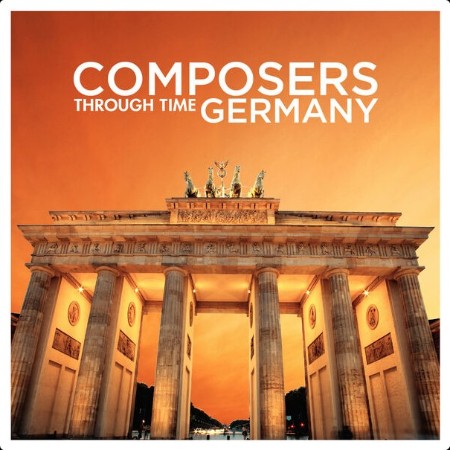 Various Artists - Composers Through Time - Germany (2024) Mp3 320kbps