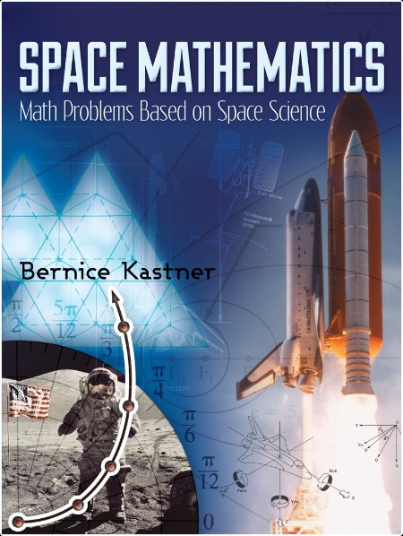 [math - science - tech] Space Mathematics  Math Problems Based on Space Science by Bernice Kastner