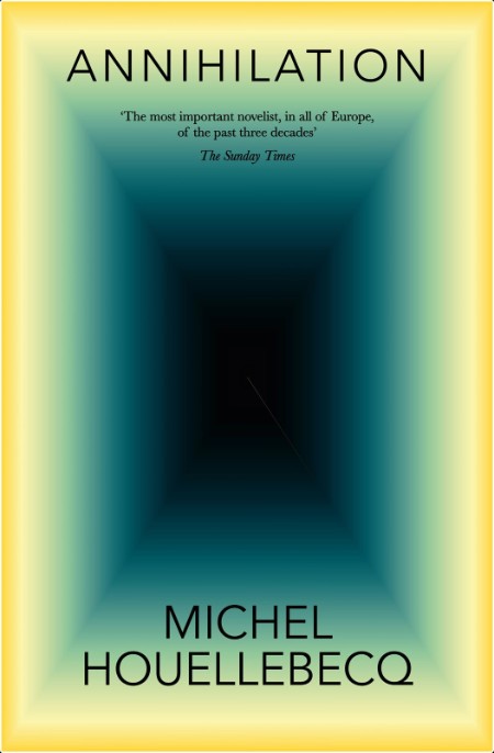 [fiction] Annihilation by Michel Houellebecq