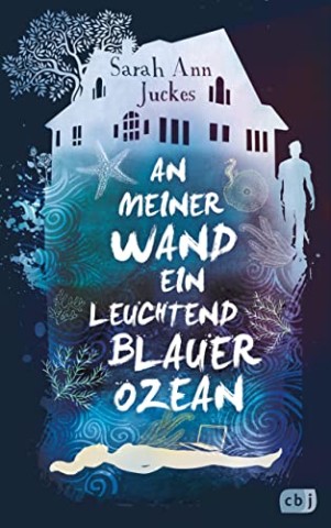 Cover: Juckes, Sarah Ann - An meiner Wand ein leuchtend blauer Ozean