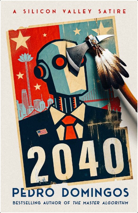 [sci-fi] 2040  A Silicon Valley Satire by Pedro Domingos