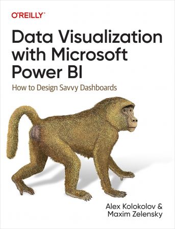 Data Visualization with Microsoft Power BI: How to Design Savvy Dashboards