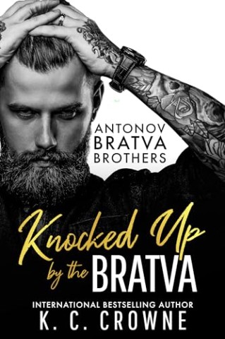 Cover: K.C. Crowne - Knocked Up by the Bratva: Eine Milliard&auml;r Boss Romanze (Antonov Bratva Brothers (German) 4)
