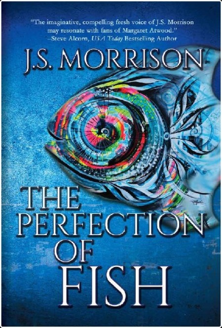 [sci-fi] The Perfection of Fish by J  S  Morrison