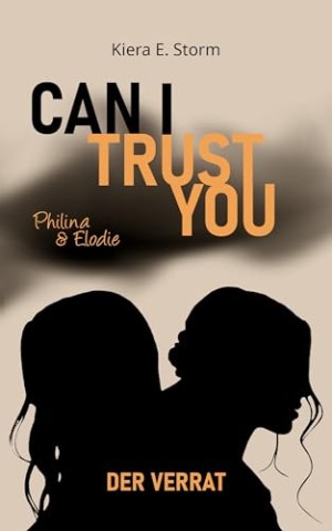 Kiera E. Storm - Can I trust you - Der Verrat : Das Finale der unwiderstehlichen Fantasy-Gay-Romance rund um Philina und Elodie!