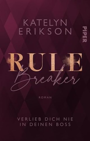 Katelyn Erikson - Rulebreaker &ndash; Verlieb dich nie in deinen Boss