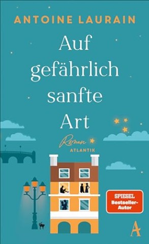 Cover: Laurain, Antoine - Auf gef&auml;hrlich sanfte Art
