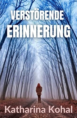 Cover: Katharina Kohal - Verst&ouml;rende Erinnerung